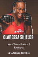 CLARESSA SHIELDS: More Than a Boxer – A Biography B0DZVT2ZYV Book Cover