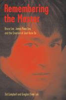 Remembering the Master: Bruce Lee, James Yimm Lee, and the Creation of Jeet Kune Do 1583941487 Book Cover