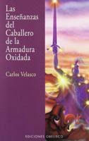 Las enseñanzas del caballero de la armadura oxidada 847720859X Book Cover