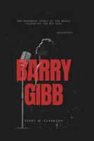 Barry Gibb Biography: The Inspiring Story of the Music Legend of the Bee Gees B0DR3BWJC7 Book Cover