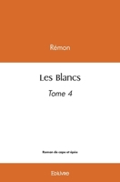 Les Blancs - Tome 4 (French Edition) 2414468106 Book Cover