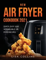 New Air Fryer Cookbook 2021: Quick, Easy and Affordable Air Fryer Recipes 1667134205 Book Cover