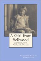 A Girl from Sellwood: Growing Up in the Twenties in Portland, Oregon 193942321X Book Cover