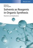 Solvents as Reagents in Organic Synthesis: Reactions and Applications 352734196X Book Cover