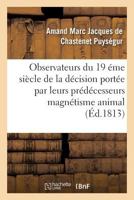 Appel Aux Savans, Observateurs Du Dix-Neuvia]me Sia]cle Contre Le Magna(c)Tisme Animal 2016117516 Book Cover