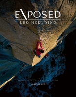 Exposed – Leo Houlding: Photographs of an extreme life 1839812451 Book Cover