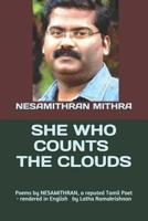 She Who Counts the Clouds: Poems by NESAMITHRAN, a reputed Tamil Poet - rendered in English by Latha Ramakrishnan 1075004497 Book Cover