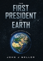 The First President Of Earth 0244506620 Book Cover