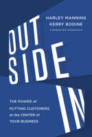 Outside In: The Power of Putting Customers at the Center of Your Business 0547913982 Book Cover