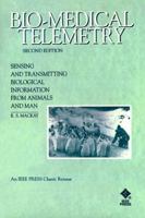 Bio-Medical Telemetry: Sensing and Transmitting Biological Information from Animals and Man 0780347188 Book Cover