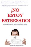 No Estoy Estresado: La guia definitiva para trascender el estr�s y vivir en paz 1535311207 Book Cover