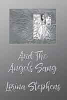 And the Angels Sang 0973927801 Book Cover