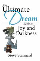 The Ultimate Dream: Book 2: Joy and Darkness 1483672328 Book Cover