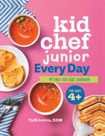 Kid Chef Junior Every Day: My First Easy Kids' Cookbook B0B5KX8NB2 Book Cover