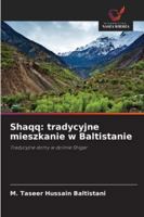 Shaqq: tradycyjne mieszkanie w Baltistanie: Tradycyjne domy w dolinie Shigar (Polish Edition) 6208821339 Book Cover