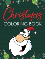 Christmas Coloring Book: Fun Holiday Coloring Pages for Kids 1709677961 Book Cover