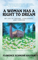 A Woman Has a Right to Dream: My Life of Dreams, Challenges, and Choices B0FMS72VH3 Book Cover