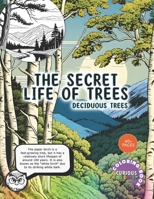 The Secret Life of Trees: Deciduous Trees, Kids 5-16, Forest Coloring Book: Educational Coloring Book B0CTL5TJZH Book Cover