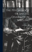 Psychology of Special Disability in Spelling (Columbia University Teachers Collete Contributions to Education : No. 88) 1022003534 Book Cover