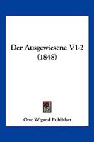 Der Ausgewiesene V1-2 (1848) 1168497582 Book Cover