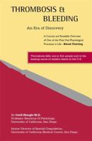 Thrombosis & Bleeding: An Era of Discovery 1412032407 Book Cover