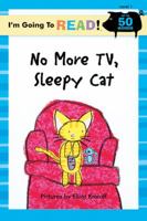 No More TV, Sleepy Cat (I'm Going to Read Series) 1402725086 Book Cover