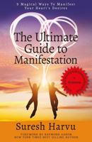 The Ultimate Guide to Manifestation: 9 Magical Ways to Manifest Your Heart's Desires 1772770167 Book Cover