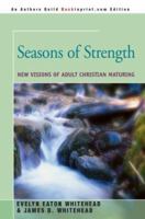 Seasons of Strength: New Visions of Adult Christian Maturing 0385196806 Book Cover