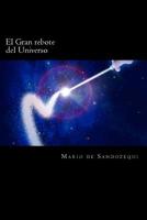 El Gran Rebote del Universo: The Great Bounce of the Universe 1546555927 Book Cover
