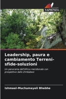 Leadership, paura e cambiamento Terreni-sfide-soluzioni (Italian Edition) 6207962672 Book Cover