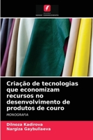 Criação de tecnologias que economizam recursos no desenvolvimento de produtos de couro: MONOGRAFIA 6203506613 Book Cover