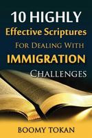 10 Highly Effective Scriptures For Dealing With Immigration Challenges! (10 Highly Effective Scriptures For Living) 1492713074 Book Cover
