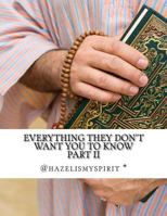 Everything They Don't Want You To Know Part II: Messages From The God Energy (Your Life Experience As Described By My HigherSelf) (Volume 7) 172497906X Book Cover