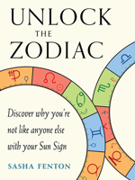 Unlock the Zodiac: Discover Why You're Not Like Anyone Else with Your Sun Sign 1642970018 Book Cover