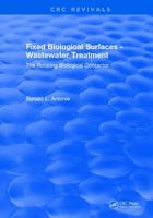Fixed Biological Surfaces - Wastewater Treatment: The Rotating Biological Contactor 1315892944 Book Cover
