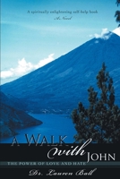 A Walk with John: The Power of Love and Hate B0BZTH5QG4 Book Cover