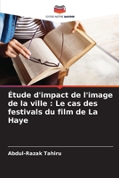 Étude d'impact de l'image de la ville: Le cas des festivals du film de La Haye 6207148355 Book Cover