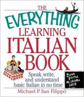 Everything Learning Italian: Speak, Write, and Understand Basic Italian in No Time (Everything Series) 1580627242 Book Cover