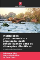 Instituições governamentais e população local: sensibilização para as alterações climáticas: na região do Delta do Mekong 6205870894 Book Cover