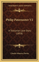 Philip Paternoster V2: A Tractarian Love Story 1164891529 Book Cover
