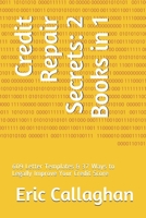 Credit Repair Secrets: 2 Books in 1: 609 Letter Templates & 37 Ways to Legally Improve Your Credit Score B092P6ZKCH Book Cover