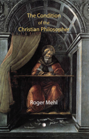 The Condition of the Christian Philosopher 0227173759 Book Cover