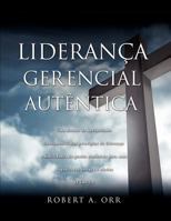 Lideranca Gerencial Autentica 1624195229 Book Cover