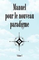 Manuel Pour Le Nouveau Paradigme 0979917603 Book Cover