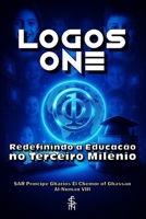 Logos One: Redefinindo a Educação no Terceiro Milênio: 2ª Edição Revisada (Portuguese Edition) B0FN4LJLCR Book Cover