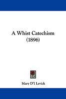 A Whist Catechism 1437471757 Book Cover
