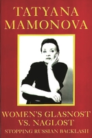 Women's Glasnost vs. Naglost: Stopping Russian Backlash 0897893409 Book Cover