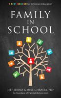Family in School: A New Paradigm for Christian Education 1734141972 Book Cover
