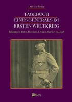 Tagebuch eines Generals im Ersten Weltkrieg: Feldzüge in Polen, Russland, Litauen, Serbien 1914-1918: Mit 171 teils farbigen Abbildungen 3963890061 Book Cover