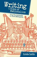 Writing in the Time of Nationalism: From Two Solitudes to Blue Metropolis 1897109482 Book Cover